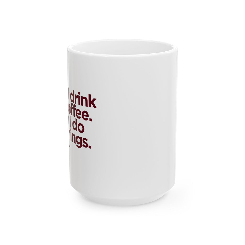 Coffee Mug - "Drink Coffee. Do Things." Minimalist Motivational Ceramic Mug (11oz, 15oz)