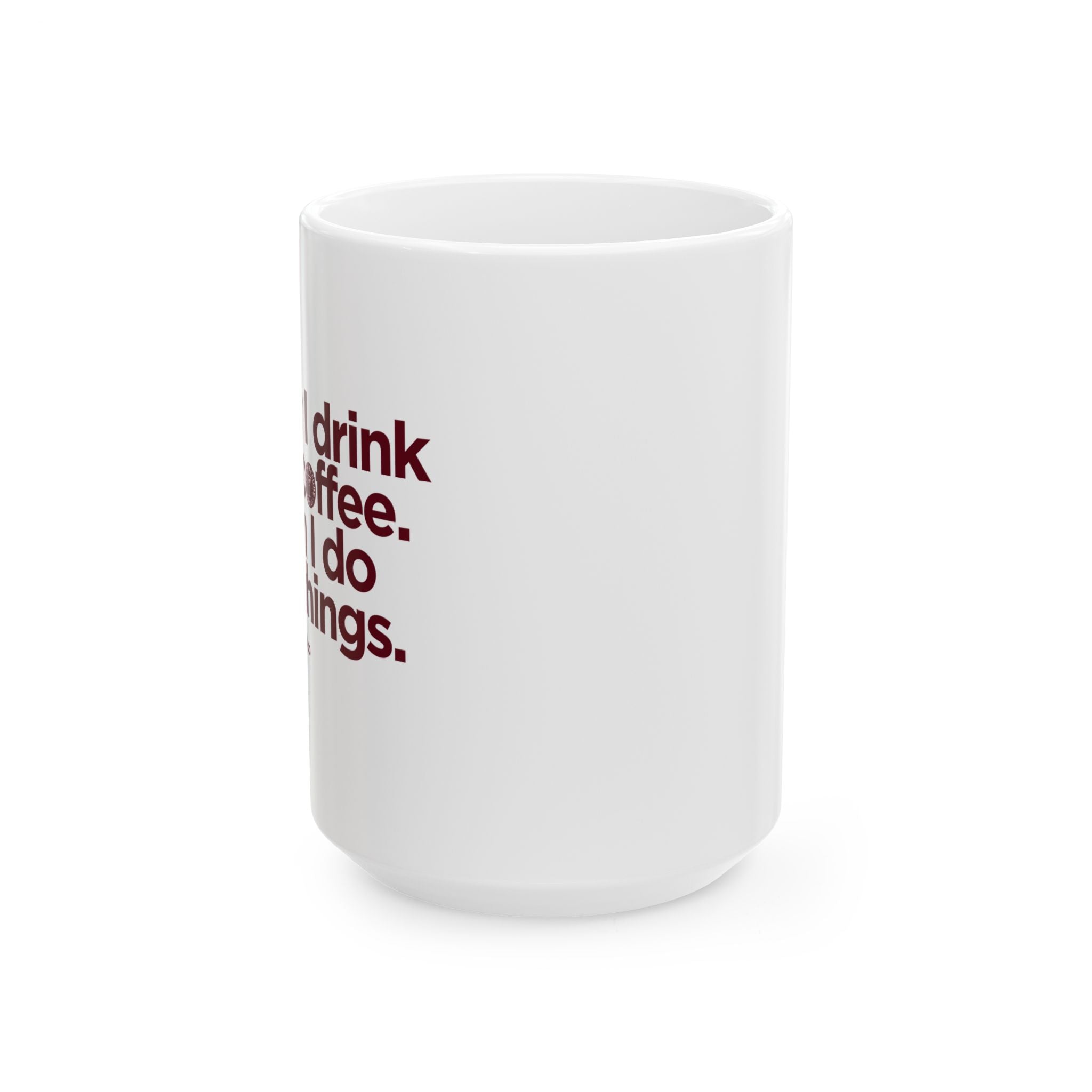 Coffee Mug - "Drink Coffee. Do Things." Minimalist Motivational Ceramic Mug (11oz, 15oz)